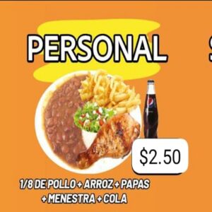 Personal:  1/8 de pollo + arroz + papas + Menestra + Cola